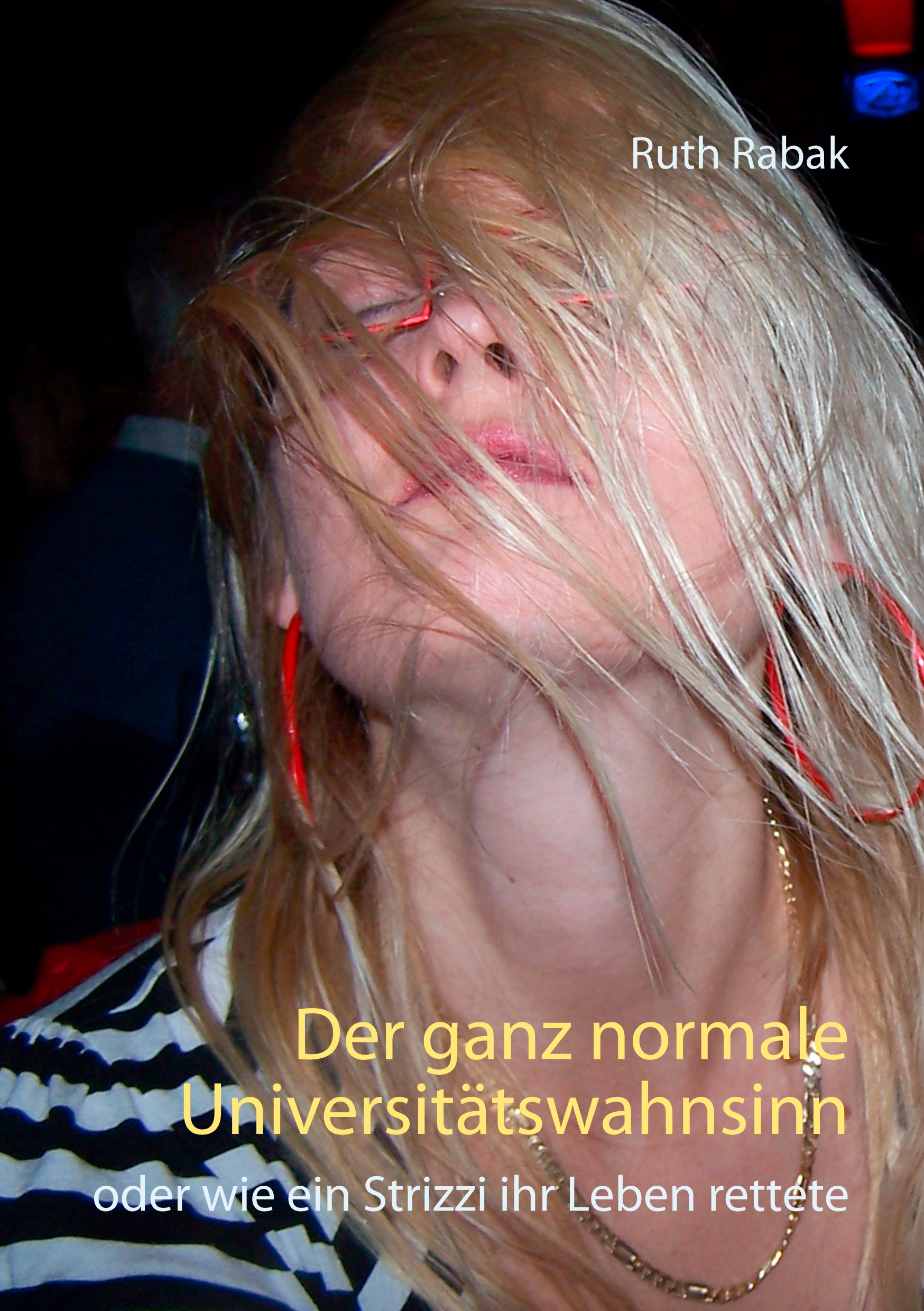 Der ganz normale Universitätswahnsinn - Ruth Rabak - E-Book