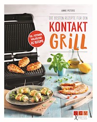 Die besten Rezepte für den Kontaktgrill - Anne Peters - E-Book