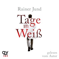 Tage in Weiß - Rainer Jund - Hörbuch