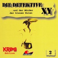 Die Detektive XY, Folge 2: ...und der Mörder der blauen Eulen - Hans-Joachim Herwald - Hörbuch