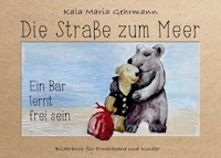 Die Straße zum Meer - Kala Maria Gehrmann - E-Book