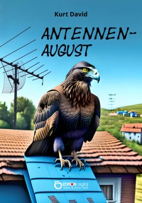 Antennenaugust - Kurt David - E-Book