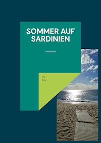 Sommer auf Sardinien - Ira Fay - E-Book