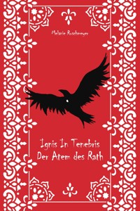 Ignis In Tenebris - Melanie Ruschmeyer - E-Book