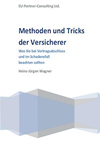 Methoden und Tricks der Versicherer - Heinz-Jürgen Wagner - E-Book