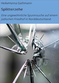 Splitterzehe - HeikeHanna Gathmann - E-Book