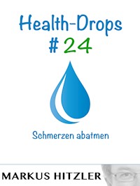Health-Drops #024 - Markus Hitzler - E-Book
