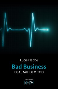 Bad Business. Deal mit dem Tod - Lucie Flebbe - E-Book