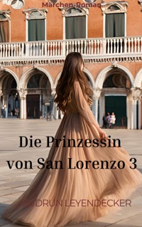 Die Prinzessin von San Lorenzo 3 - Gudrun Leyendecker - E-Book