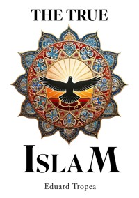 Der wahre Islam - Eduard Tropea - E-Book