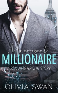 My arrogant Millionaire - Olivia Swan - E-Book
