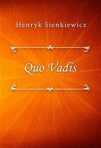 Quo Vadis - Henryk Sienkiewicz - E-Book