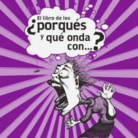 El libro de los ¿porqués y qué onda con…? - Josué Vega Lopez - Hörbuch