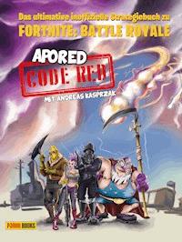 CODE RED: Das ultimative inoffizielle Strategiebuch zu Fortnite: Battle Royale - ApoRed - E-Book