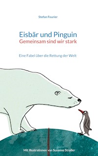Eisbär und Pinguin - Stefan Fourier - E-Book