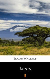 Bones - Edgar Wallace - E-Book