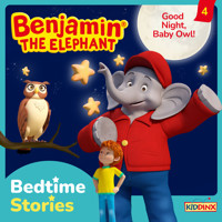 Benjamin the Elephant, Bedtime Stories, Episode 4: Good Night, Baby Owl! - Vincent Andreas - Hörbuch
