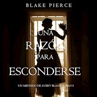 Una Razón para Esconderse (Un Misterio de Avery Black—Libro 3) - Blake Pierce - Hörbuch