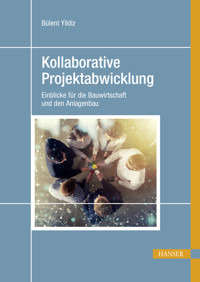 Kollaborative Projektabwicklung - Bülent Yildiz - E-Book