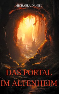 Das Portal im Altenheim - Michaela Daniel - E-Book
