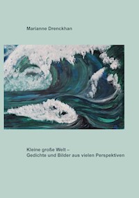 Kleine große Welt - Marianne Drenckhan - E-Book