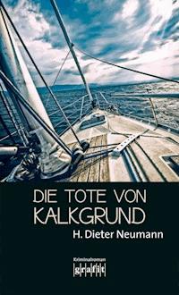 Die Tote von Kalkgrund - Heinrich Dieter Neumann - E-Book