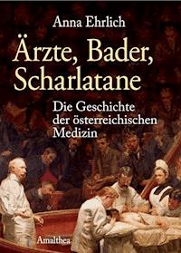 Ärzte, Bader, Scharlatane - Anna Ehrlich - E-Book