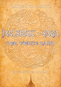Jarlsblut - Saga - Rainer W. Grimm - E-Book