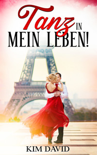 Tanz in mein Leben! - Kim David - E-Book