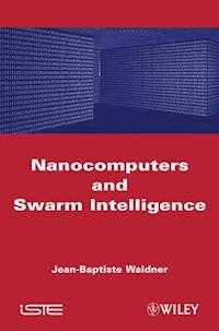 Nanocomputers and Swarm Intelligence - Jean-Baptiste Waldner - E-Book