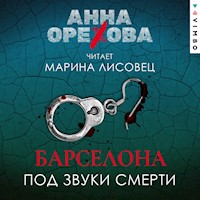 Барселона под звуки смерти - Анна Орехова - Hörbuch