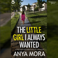 The Little Girl I Always Wanted (Unabridged) - Anya Mora - Hörbuch