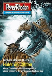 Perry Rhodan 2804: Hüter der Zeiten - Michael Marcus Thurner - E-Book