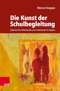 Die Kunst der Schulbegleitung - Werner Koepper - E-Book