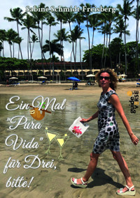 Ein Mal "Pura Vida" für Drei, bitte! - Sabine Schmidt-Freisberg - E-Book