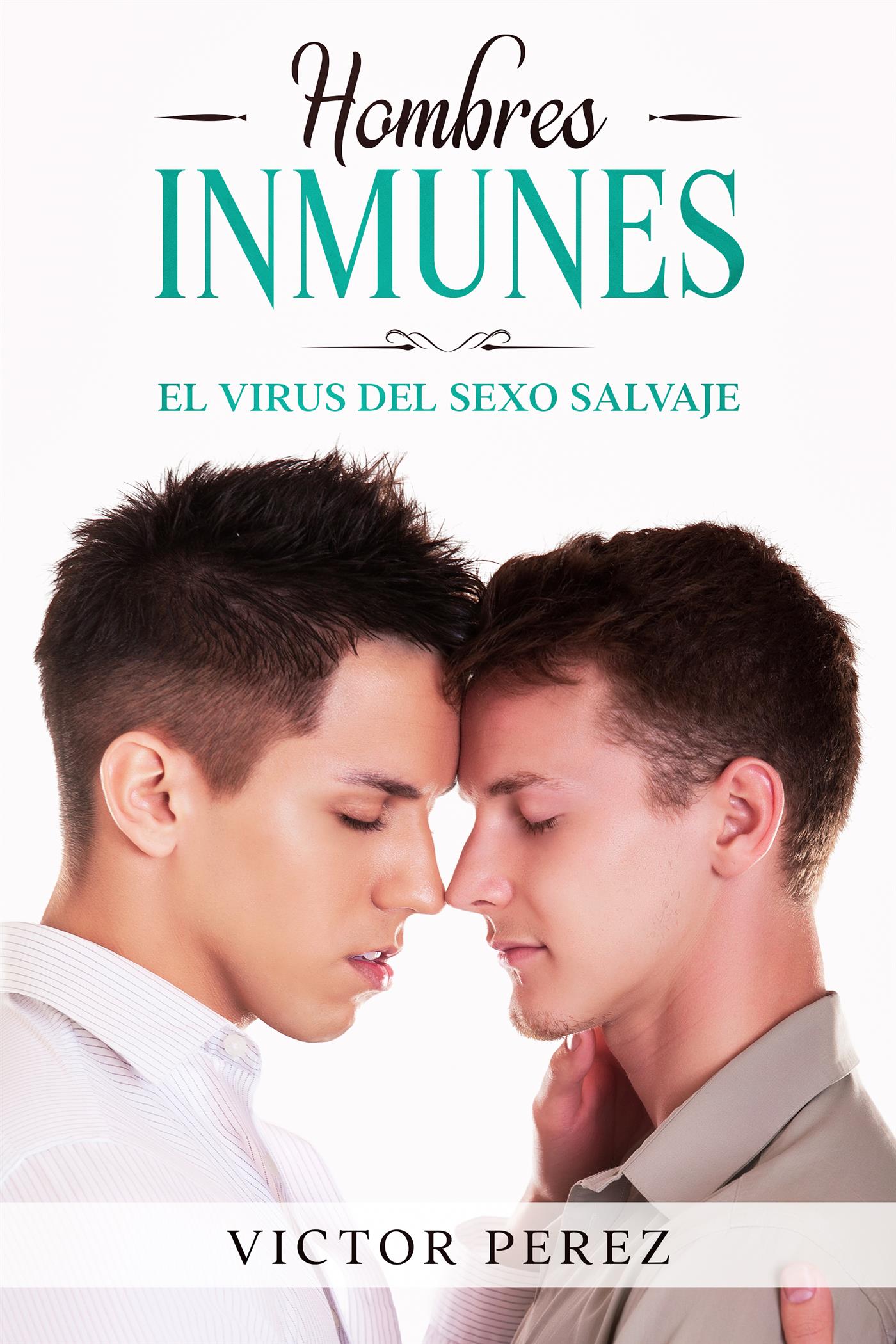 Hombres Inmunes - Victor Perez - E-Book