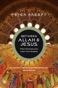 Between Allah & Jesus - Peter Kreeft - E-Book