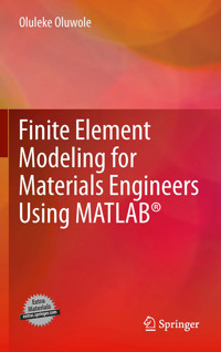 Finite Element Modeling for Materials Engineers Using MATLAB® - Oluleke Oluwole - E-Book