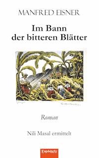 Im Bann der bitteren Blätter - Manfred Eisner - E-Book