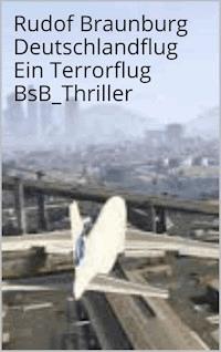Deutschlandflug - Rudolf Braunburg - E-Book