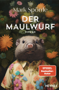 Der Maulwurf - Mark Spörrle - E-Book
