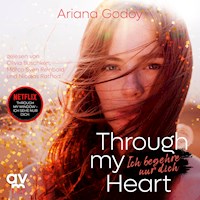 Through my Heart –  Ich begehre nur dich - Ariana Godoy - Hörbuch
