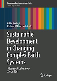 Sustainable Development in Changing Complex Earth Systems - Attila Kerényi - E-Book
