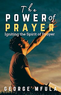 The Power of Prayer - George Mfula - E-Book