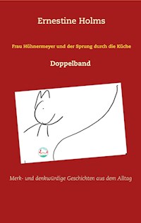 Frau Hühnermeyer und der Sprung durch die Küche - Ernestine Holms - E-Book