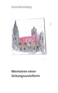 Memoiren einer Zeitungszustellerin - Irene Dannenberg - E-Book