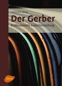 Der Gerber - Gerhard Ernst Moog - E-Book
