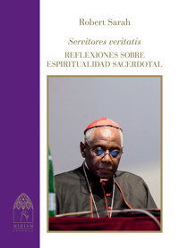 Servitores veritatis - Robert Sarah - E-Book