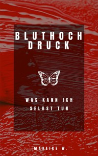 Bluthochdruck - Mareike W. - E-Book
