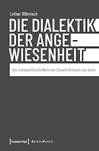 Die Dialektik der Angewiesenheit - Lothar Böhnisch - kostenlos E-Book